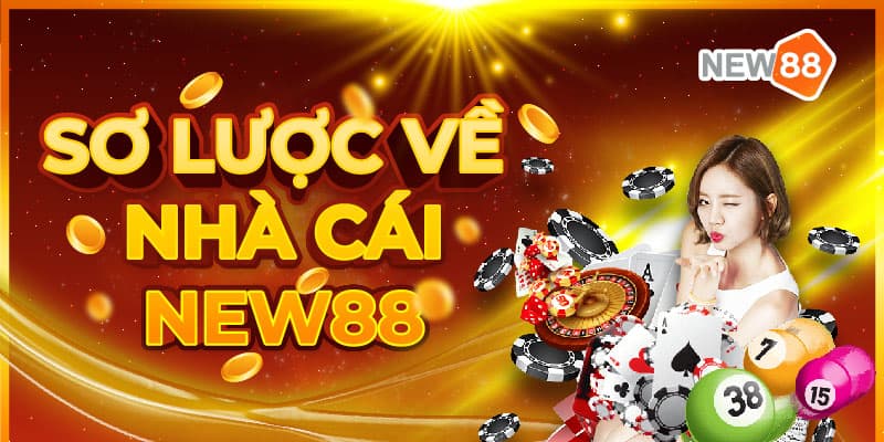 Giới thiệu về nhà cái New88 - Nhà cái cược hấp dẫn nhất 2024 1 Giới thiệu về nhà cái New88
