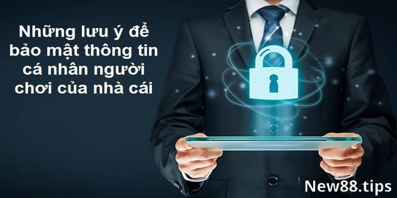 Chính sách bảo mật 1 Những thông tin của khách hàng sẽ được nhà cái New88 bảo mật