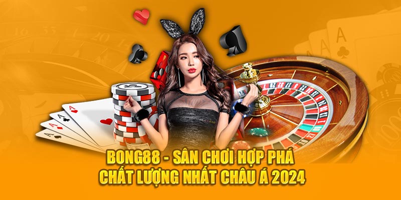 Bong88 - Nhà Cái Thể Thao Chất Lượng Đầu Châu Á 2024 4 Bong88